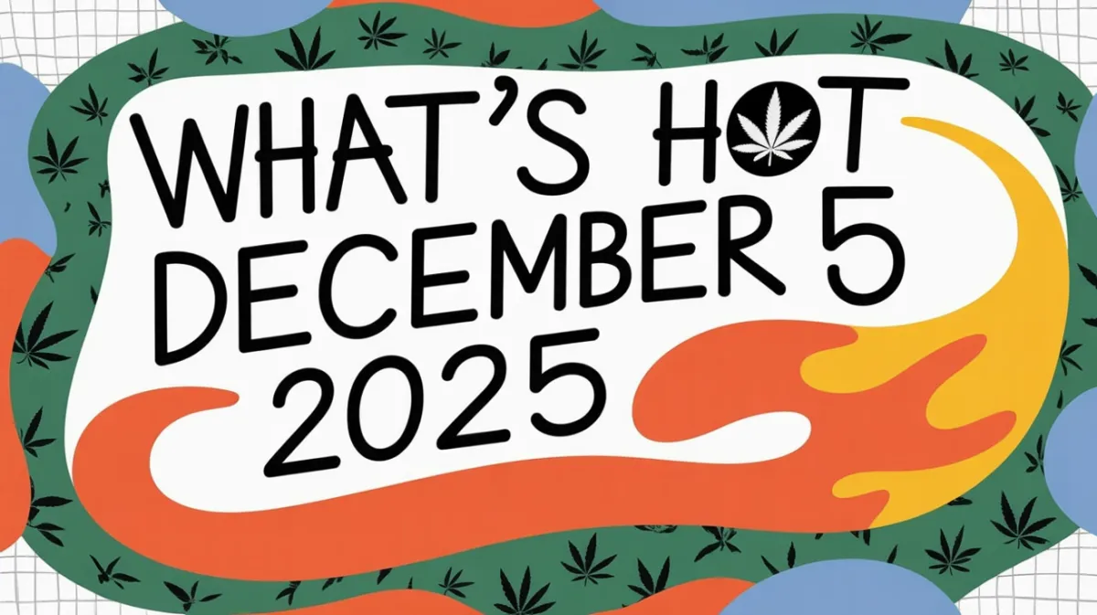 Hot Canadian Cannabis Products for the Weekend of December 5, 2025