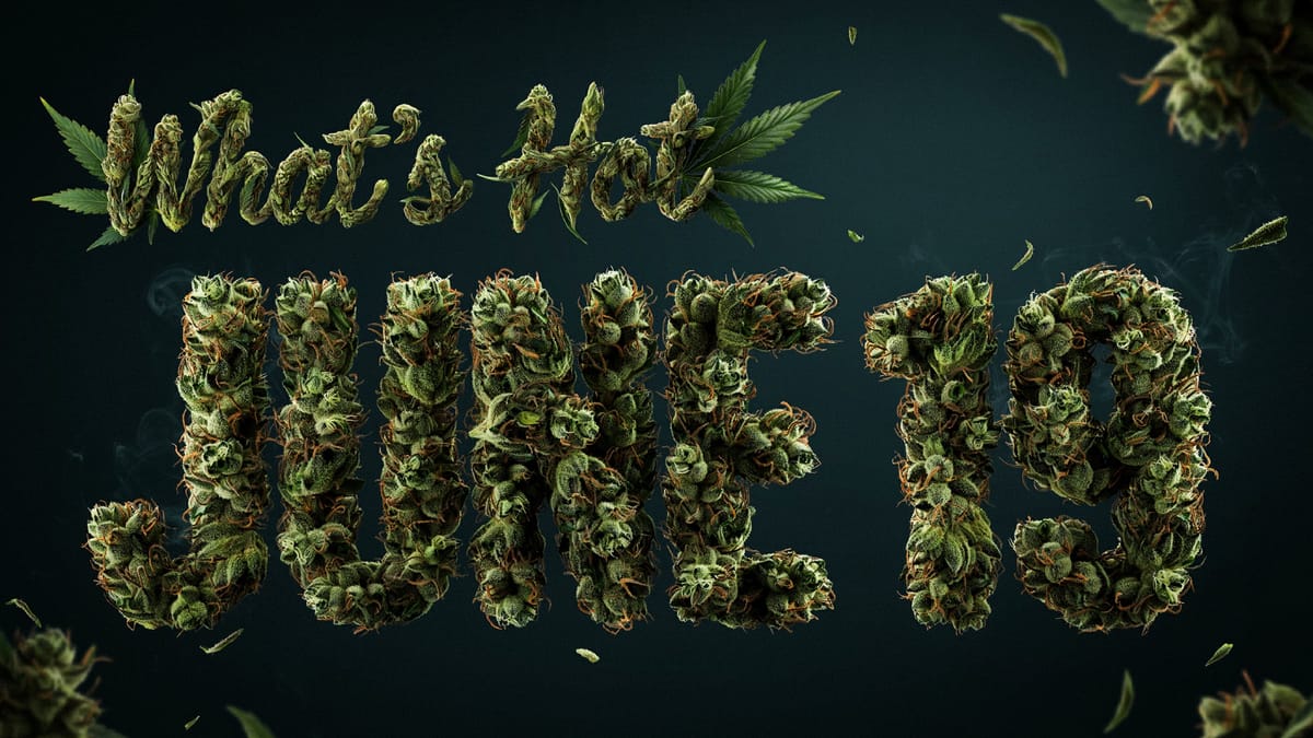 Hot Canadian Cannabis Products for the Weekend of June 19, 2026