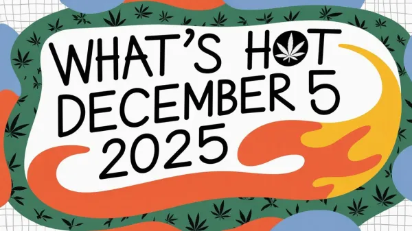 Hot Canadian Cannabis Products for the Weekend of December 5, 2025