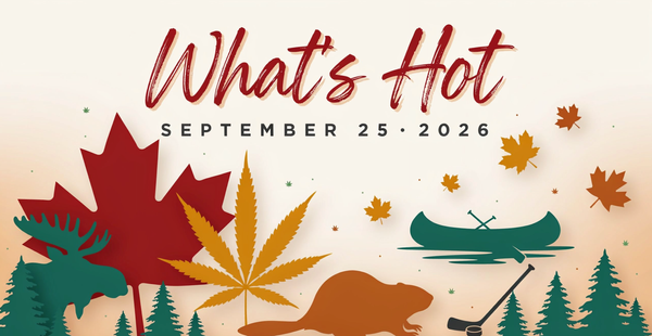 Hot Canadian Cannabis Products for the Weekend of September 25–27, 2026